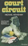 Court-circuit/ un livre choc sur le monde du tennis professionnel [Paperback] Mewshaw, Michael and Manceau, Simone