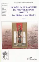 Les Hittites et leur histoire, 4, Le déclin et la chute du Nouvel Empire hittite, Les Hittites et leur histoire