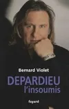 Depardieu l'insoumis, biographie