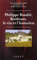 Philippe Roudié, Bordeaux, le vin et l'historien