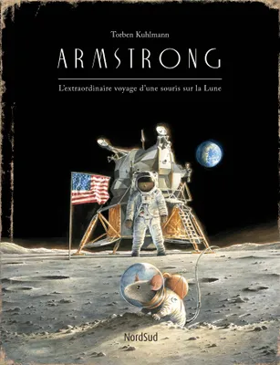 Armstrong, L'extraordinaire voyage d'une souris sur la Lune