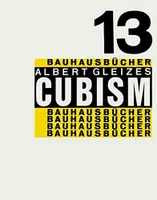 Albert Gleizes Cubism (BauhausbUcher 13) /anglais