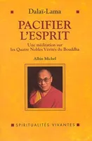 Pacifier l'Esprit, Une méditation sur les Quatre Nobles Vérités du Bouddha