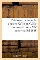 Catalogue de meubles anciens des XVIIe et XVIIIe siècles, commode Louis XIV, boiseries