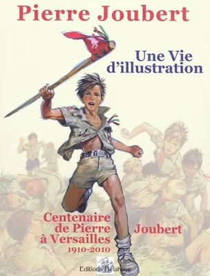 UNE VIE D'ILLUSTRATION Edition spéciale Centenaire