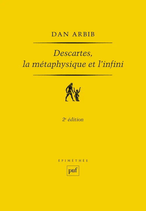 Livres Sciences Humaines et Sociales Philosophie Descartes, la métaphysique et l'infini Dan Arbib