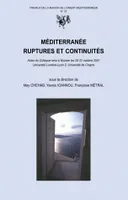 Méditerranée, ruptures et continuités, Actes du colloque tenu à Nicosie les 20-22 octobre 2001