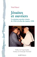 Jésuites et ouvriers - la mission ouvrière jésuite de 1944 à la fin des années 1990
