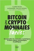 Bitcoin & cryptomonnaies faciles - Comprendre les monnaies numériques et leurs enjeux économiques et politiques