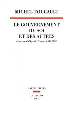 Le Gouvernement de soi et des autres, tome 1, Cours au Collège de France. 1982-1983