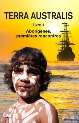1, Terra Australis, Livre 1 - Aborigènes, premières rencontres