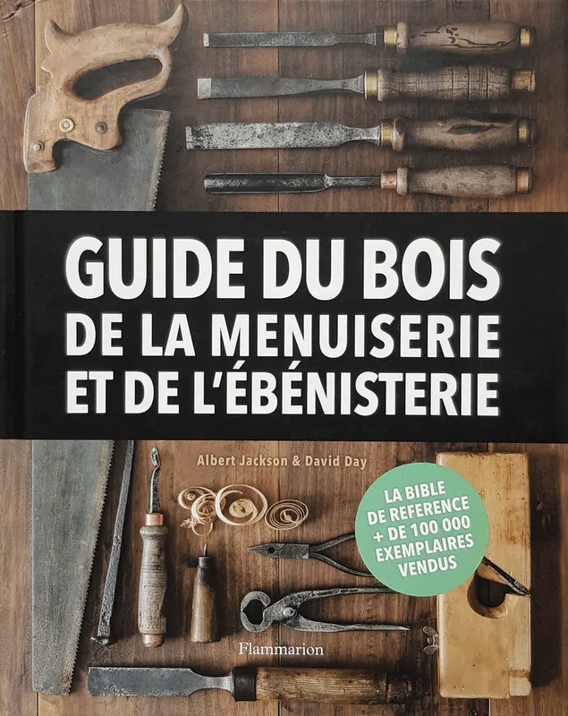 Livres Sciences et Techniques BTP Guide du bois, de la menuiserie et de l'ébénisterie Albert Jackson, David Day