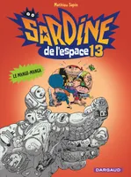 Sardine de l'espace., 13, Sardine de l'espace - Tome 13 - Le mange-manga (13)
