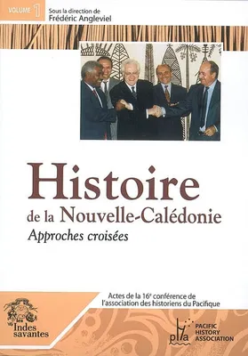 Histoire de la Nouvelle-Calédonie, Volume 1, Approches croisées, HISTOIRE DE LA NOUVELLE CALEDONIE, Approches croisés