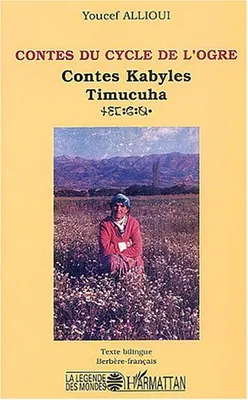 Contes kabyles, Livre III, Contes du cycle de l'Ogre, Contes kabyles - Timucuha