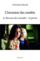 Le berceau des maudits, 2, L'invasion des zombis, Le Berceau des maudits - 2e partie