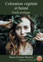 Collection Ô natur'elle, Coloration végétale et henné, Guide pratique