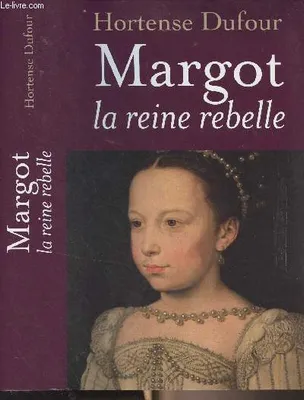 Margot la reine rebelle, les épreuves et les jours