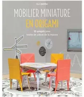Mobilier miniature en origami, 35 projets pour toutes les pièces de la maison.