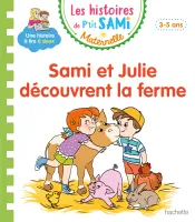 Sami et Julie maternelle, Sami et Julie découvrent la ferme / petite-moyenne sections, 3-5 ans