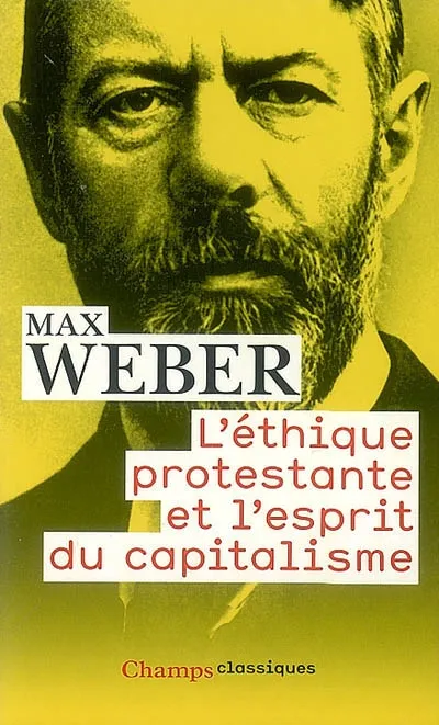 L'Éthique protestante et l'esprit du capitalisme Max Weber