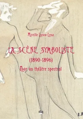 La scène symboliste (1890-1896), Pour un théâtre spectral