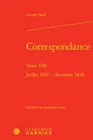 8, Correspondance, Juillet 1847 - décembre 1848