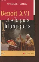 Benoît XVI et la paix liturgique