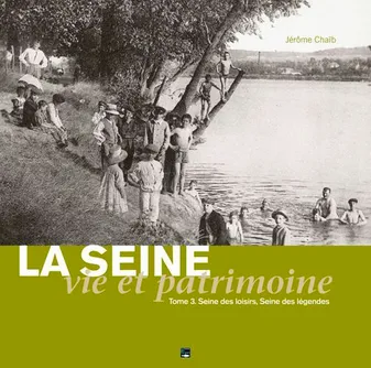3, La Seine, Vie Et Patrimoine. Seine Des Loisirs, Se