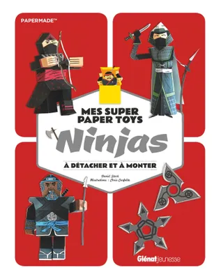 Mes super Paper Toys Ninjas, A détacher et à monter