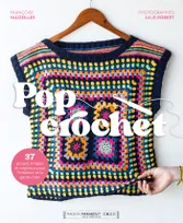 Pop Crochet, 36 projets originaux et simples à réaliser au crochet