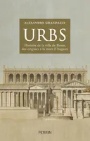 Urbs, Histoire de la ville de Rome des origines à la mort d'Auguste,  Prix Chateaubriand