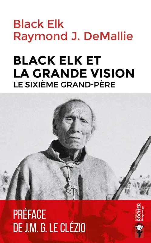 Livres Histoire et Géographie Histoire Histoire générale Black Elk et la Grande Vision, Le Sixième Grand-Père Raymond J. DeMallie, Black Elk