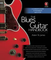 The Blues Guitar Handbook, A Complete Course in Techniques and Styles (Hardcover)