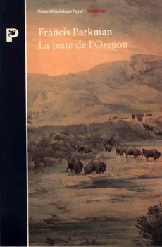 La piste de l'oregon, à travers la Prairie et les Rocheuses, 1846-1847
