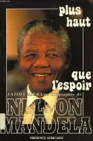 PLUS HAUT QUE L'ESPOIR, une biographie de Nelson Mandela