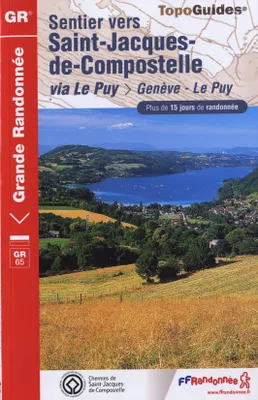 Sentier vers Saint-Jacques-de-Compostelle, Via Le Puy / Genève - Le Puy : plus de 15 jours de randon