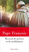 Prions avec le pape François, Recueil des prières du pape François pendant ses cinq ans de pontificat