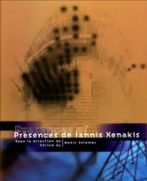 PRESENCES DE IANNIS XENAKIS, [actes du colloque tenu à Paris, au CDMC], Centre de documentation de la musique contemporaine [et à Radio France, les 19 et 30 janvier 1998]