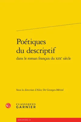 Poétiques du descriptif dans le roman français du XIXe siècle
