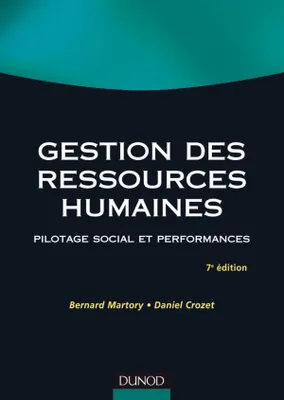 Gestion des ressources humaines - 7ème édition - Pilotage social et performances, pilotage social et performances