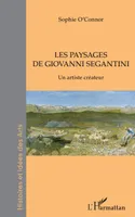 Les paysages de Giovanni Segantini, Un artiste créateur