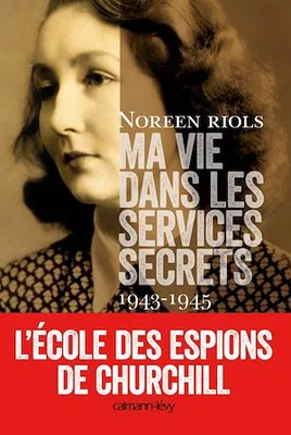 Ma vie dans les services secrets 1943-1945, L'Ecole des espions de Churchill
