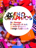 Scenographics - Set Design & Papercraft Art, A New design approach /multilingue