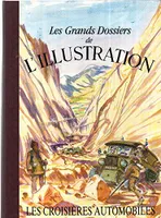 Les grands dossiers de L'Illustration Les croisiÃšres automobiles  1901-1932, [1901-1932]
