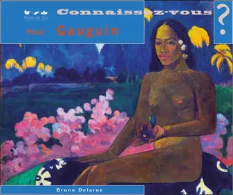 Connaissez-vous ?, Paul Gauguin, 1848-1903