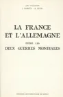 La France et l'Allemagne entre les deux guerres mondiales, actes du colloque tenu en Sorbonne, Paris IV, 15-16-17 janvier 1987