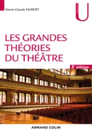 Les grandes théories du théâtre - 3e éd.