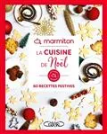 Marmiton - La cuisine de Noël - 60 recettes festives