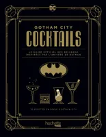 Gotham City cocktails, Le guide officiel des boissons inspirées par l'univers de Batman